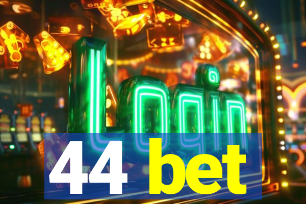 44 bet